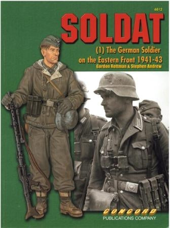 Soldat #1-The german soldier on the eastern front 1941-43